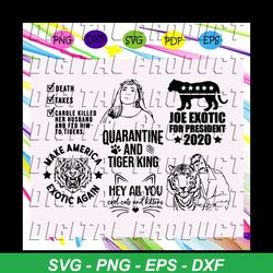 tiger king svg bundle, quarantine svg bundle, joe exotic for president, carole baskin svg designs, funny quarantine shir