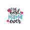 MR-2810202382252-best-mama-ever-embroidery-design-mom-embroidery-file-image-1.jpg