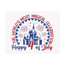 the world's most magical celebration svg, happy 4th of july svg, magical castle svg, july 4th svg, american flag svg, independence day svg