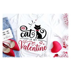 My cat is my Valentine svg,  Anti Valentine's Day SVG, Funny Valentine Shirt Svg, Love Svg