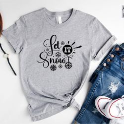 let it snow shirt, christmas shirt, funny christmas shirt christmas vacation shirt,christmas tshirt,holiday shirt,xmas h