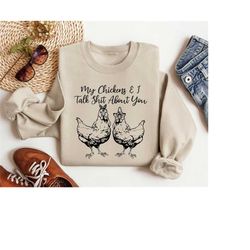 my chickens and i talk shit about you shirt for chicken lover, funny chicken shirt, crazy chicken lady sweater,fluent in