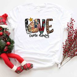 love came down shirt, jesus is the king, jesus is the reason for the season cute christmas shirt, jesus love shirt, beli