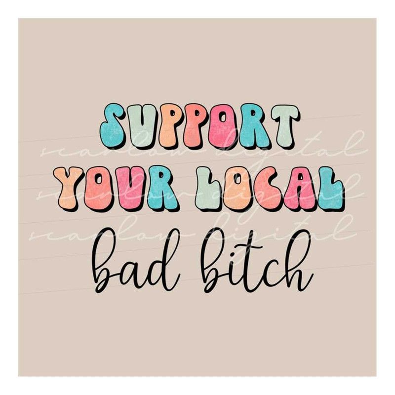 MR-2810202385750-support-your-local-bad-btch-png-sublimation-design-download-image-1.jpg
