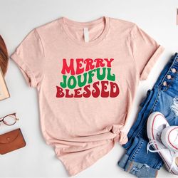 merry joyful blessed shirt, christmas shirt, holiday, christmas gift, seasonal shirt, it's christmas time, funny christm