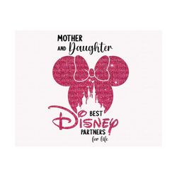 mother and daughter, best partners for life png, family trip png, mother's day, vacay mode png, magical kingdom png, mom and daughter shirt