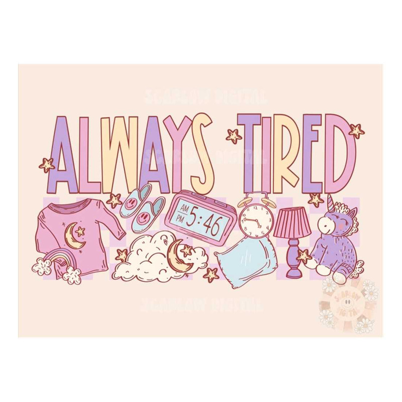 MR-2810202392047-always-tired-png-sublimation-digital-design-download-slumber-image-1.jpg
