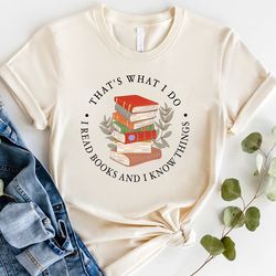 that's what i do i read books and i know things shirt png, reading shirt png, book lover shirt png, librarian shirt png,