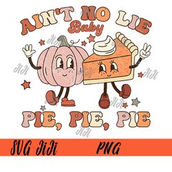 ain't no lie baby pie pie pie png, thankful groovy png, thanksgiving png