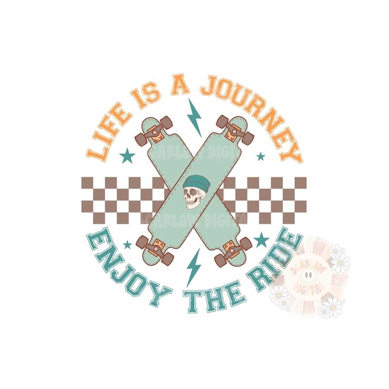 MR-28102023104131-life-is-a-journey-enjoy-the-ride-png-skateboard-sublimation-image-1.jpg