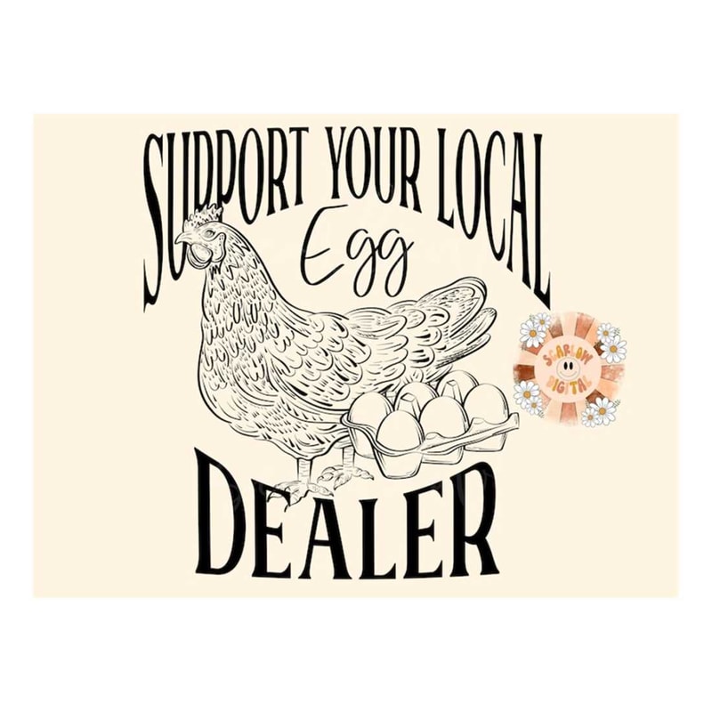 MR-28102023105120-support-your-local-egg-dealer-png-funny-sublimation-digital-image-1.jpg