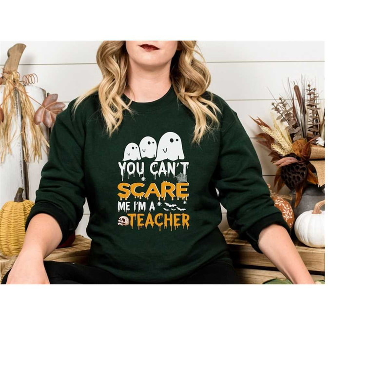 MR-2810202311197-you-cant-scare-me-im-a-teacher-sweatshirt-halloween-image-1.jpg