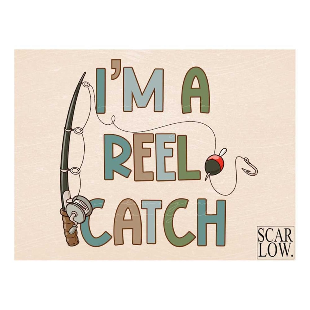 MR-28102023112631-im-a-reel-catch-png-sublimation-design-download-fishing-image-1.jpg