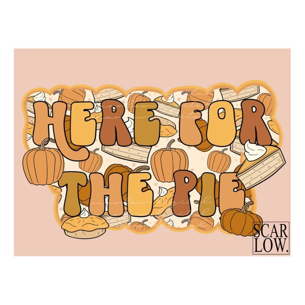 MR-28102023112930-here-for-the-pie-png-thanksgiving-sublimation-design-image-1.jpg