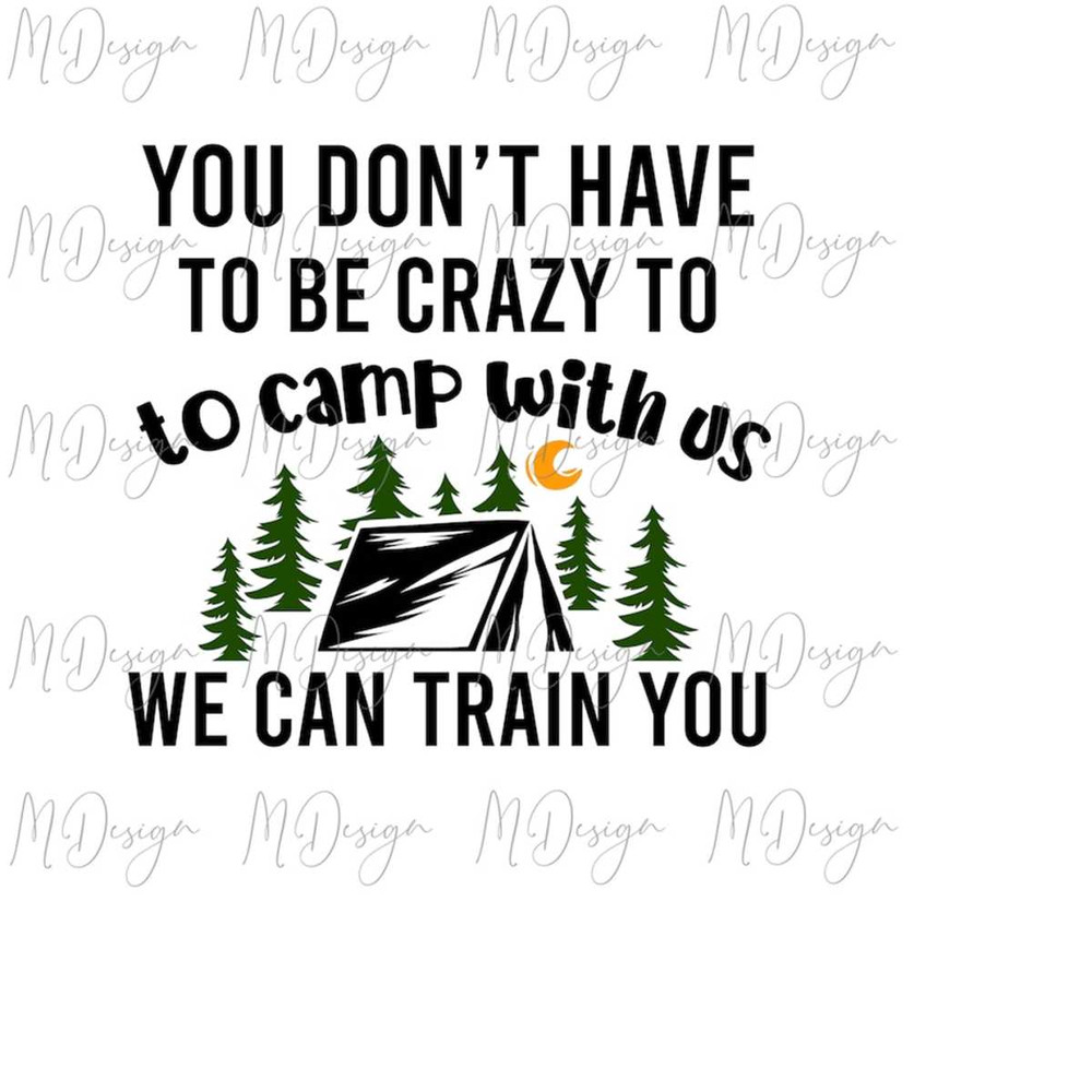 MR-28102023113347-funny-sarcastic-camping-svg-you-dont-have-to-be-crazy-svg-image-1.jpg