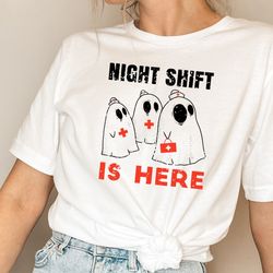 Night Shift Is Here Shirt Png, Ghost Nurse Shirt Png, Halloween Nurse Shirt Pngs, Spooky Nurse Shirt Png, Halloween Nurs