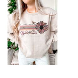 wildflower png, in a field of roses she is a wildflower, sublimation downloads, boho png designs, boho sublimation, retr