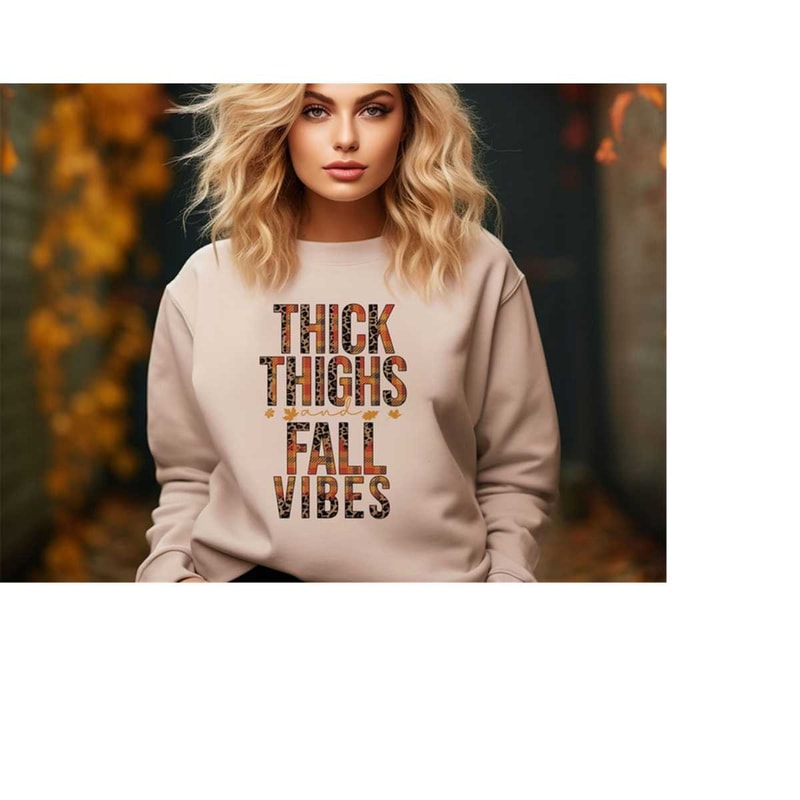 MR-28102023134958-thick-thighs-and-fall-vibes-sweatshirt-fall-lover-hoodie-image-1.jpg