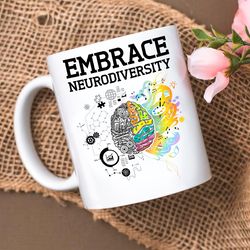embrace  neurodiversity celebrate the spectrum brain autism mug, neurodiversity cup, autism awareness gift