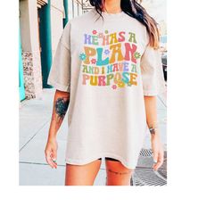 he has a plan and i have a purpose | png digital download design | sublimation tee design