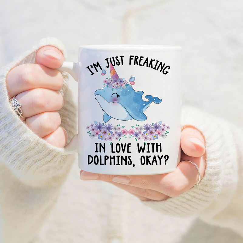 I Just Freaking, Love Dolphins Okay Mug, Dolphin Fan Mug, Dolphin Lover Mug, Dolphin Gift - 1.jpg