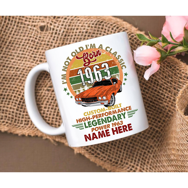 I'm Not Old I'm A Classic 1963 Gift Mug, 60th Birthday Mug, Mug Gift For Dad, Gift For Grandpa, Custom Name Mug - 1.jpg