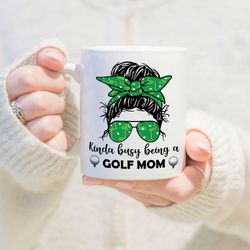 kinda busy being a golf mom mug, mothers day gift mug, mom golf mug