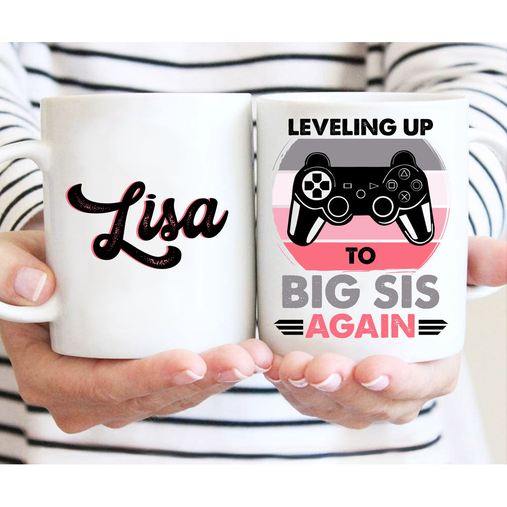 Leveling Up To Big Sister Again Funny Mug, Soon To Be Sister Mug Gift, Gift For Daughter, Family Mug, Custom Name Mug - 1.jpg