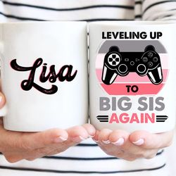 leveling up to big sister again funny mug, soon to be sister mug gift, gift for daughter