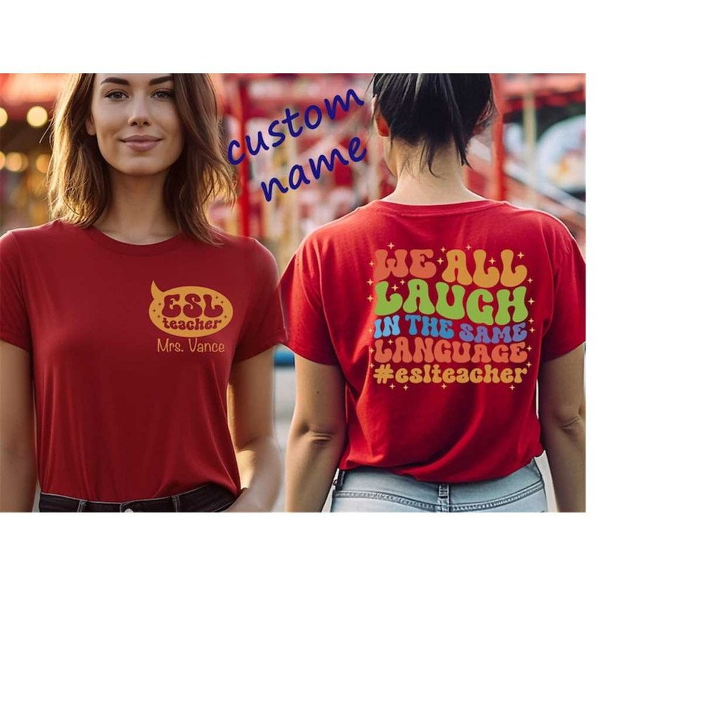 MR-2810202315111-we-all-laugh-in-the-same-language-esl-teacher-shirt-custom-image-1.jpg