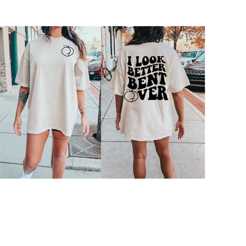MR-28102023151726-i-look-better-bent-over-png-svg-adult-humor-svg-png-peachy-image-1.jpg