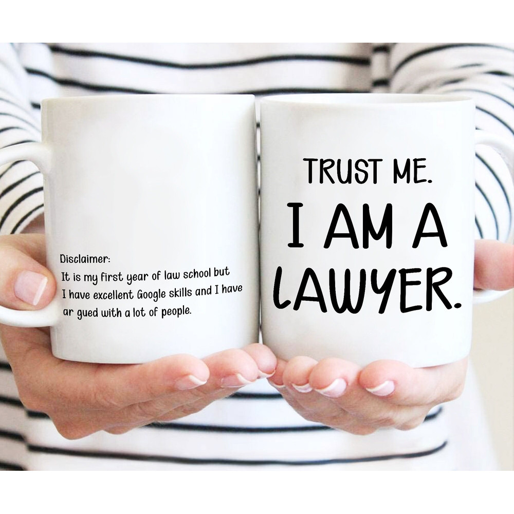 Trust Me I am A Lawyer Mug, Lawyer School Gift Mug For Men Women, Lawyer Lover Mug Gifts, Lawyer Graduation Gifts - 1.jpg