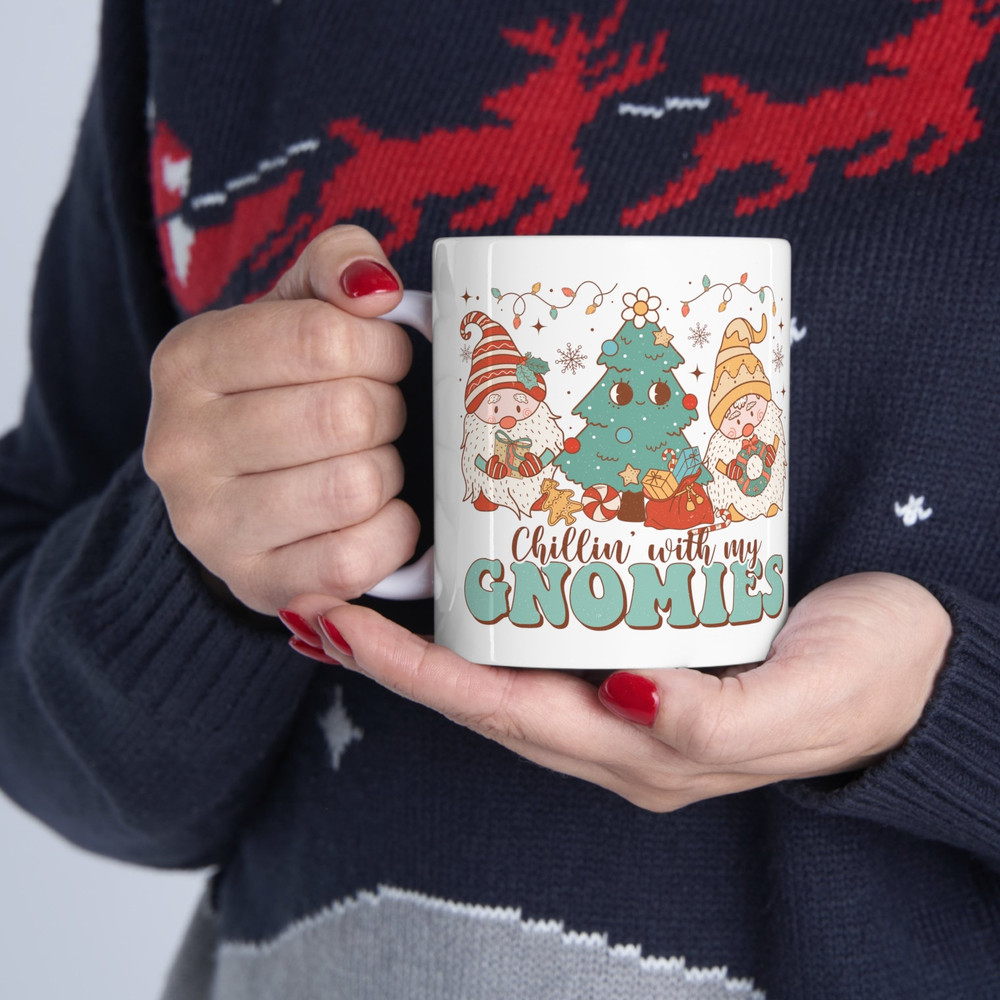 Chillin with my Gnomies Mug Coffee Cup Tea Cup Christmas mugs Ceramic Mug 11oz - 1.jpg