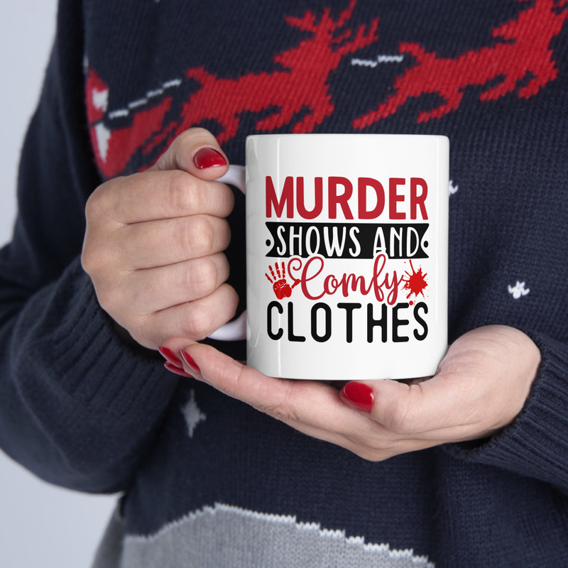 Murder Shows and Comfy Clothes Horror Mug True Crime Junkie 11oz coffee mug Funny Coffee Mug Crime Documentary Crime Obsessed - 1.jpg