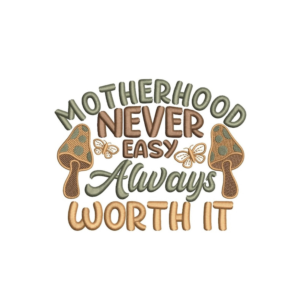 MR-28102023152751-motherhood-never-easy-always-worth-it-embroidery-design-3-image-1.jpg