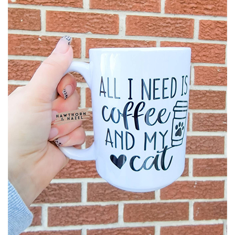 All I need is coffee and my Cat, fur baby, caffine, cat lover, Dishwasher Safe mug - 1.jpg