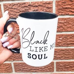 black like my soul coffee mug