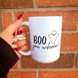 boo you whore, halloween mug, mean girls inspired mug, tea mug, coffee mug,
