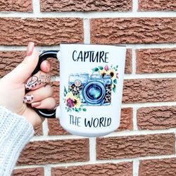 capture the world ,tea mug, coffee mug, dishwasher safe mug, ceramic coffee