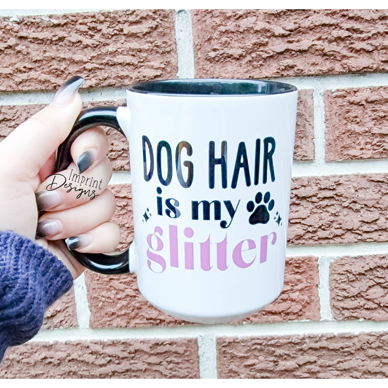 Dog hair is my glitter, pet lover, dog owner, Funny gifts, tea mug, coffee mug, Dishwasher Safe mug - 1.jpg