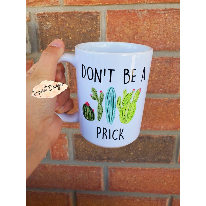 Dont be a prick mug, cactus , colorful mug, friendly reminder, Dishwasher Safe mug, ceramic Coffee Mug - 1.jpg