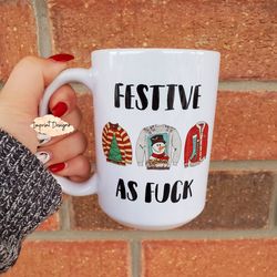 festive as fuck, ugly sweater, festive mugs, christmas mug, tea mug, coffee