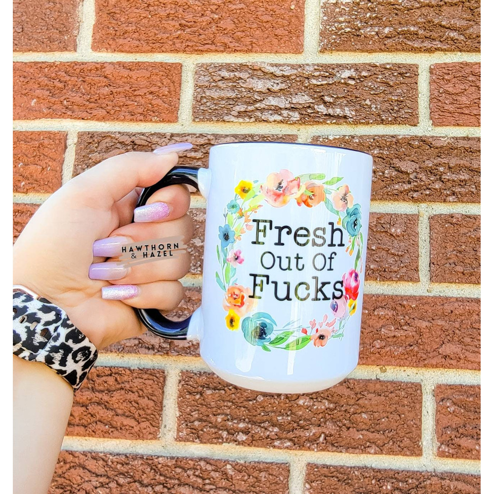 Fresh out of fucks, funny coffee mugs Dishwasher Safe Mug - 1.jpg