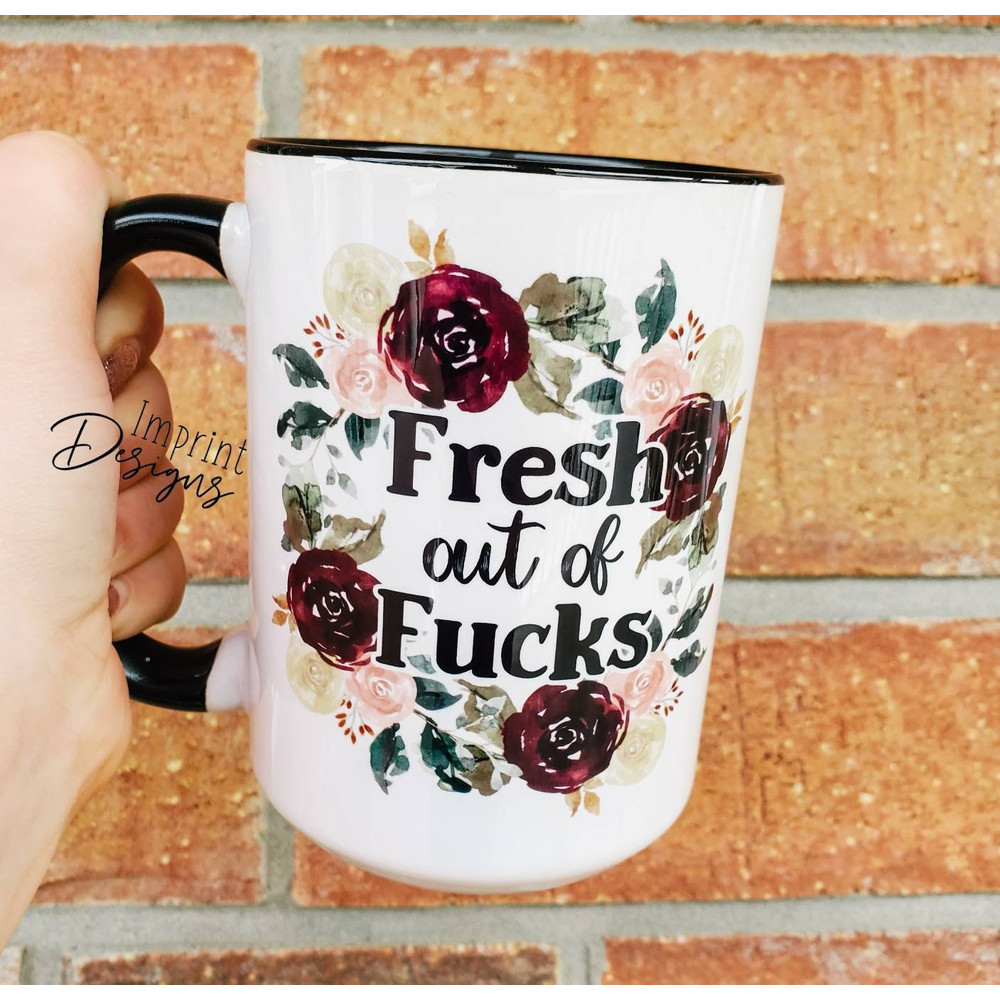 Fresh out of fucks, no fucks given, funny mugs, floral wreath, Ceramic Coffee Mug, Dishwasher Safe mug, friend mug - 1.jpg