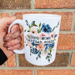 good moms say bad words, mother of the fucking year, best mom, mothers day