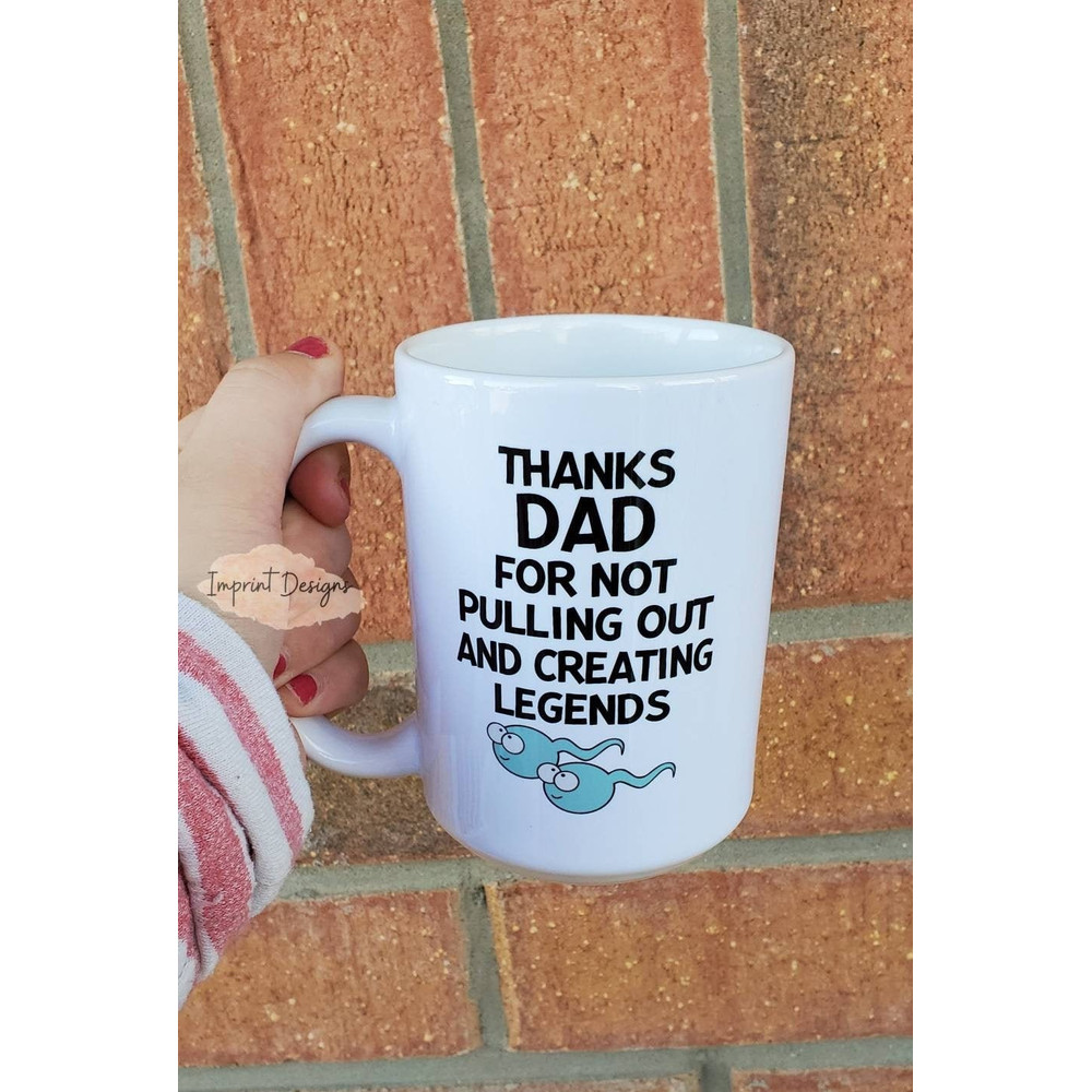 Happy Father's Day, pull out, Sperm,legends, thanks dad, fathers day mug, personalized mug, husband mug, Dishwasher Safe mug - 1.jpg