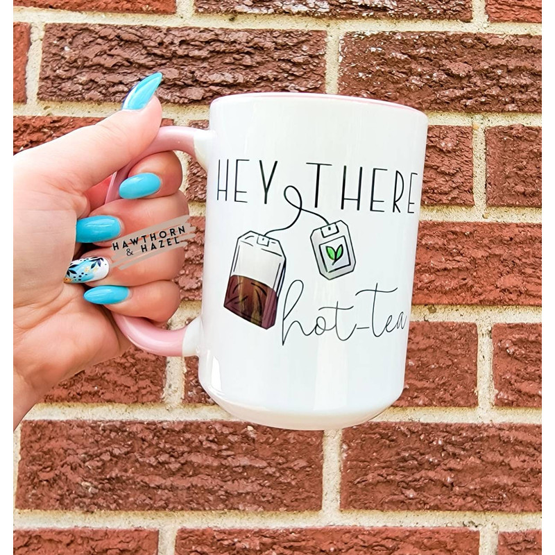 Hey there hot-tea, tea, coffee mug,Dishwasher Safe mug - 1.jpg