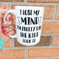 i lost my mind, my kids took my mind, parent mugs, motherhood, fatherhood,d
