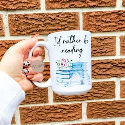 id rather be reading ,tea mug, coffee mug, dishwasher safe mug, ceramic cof