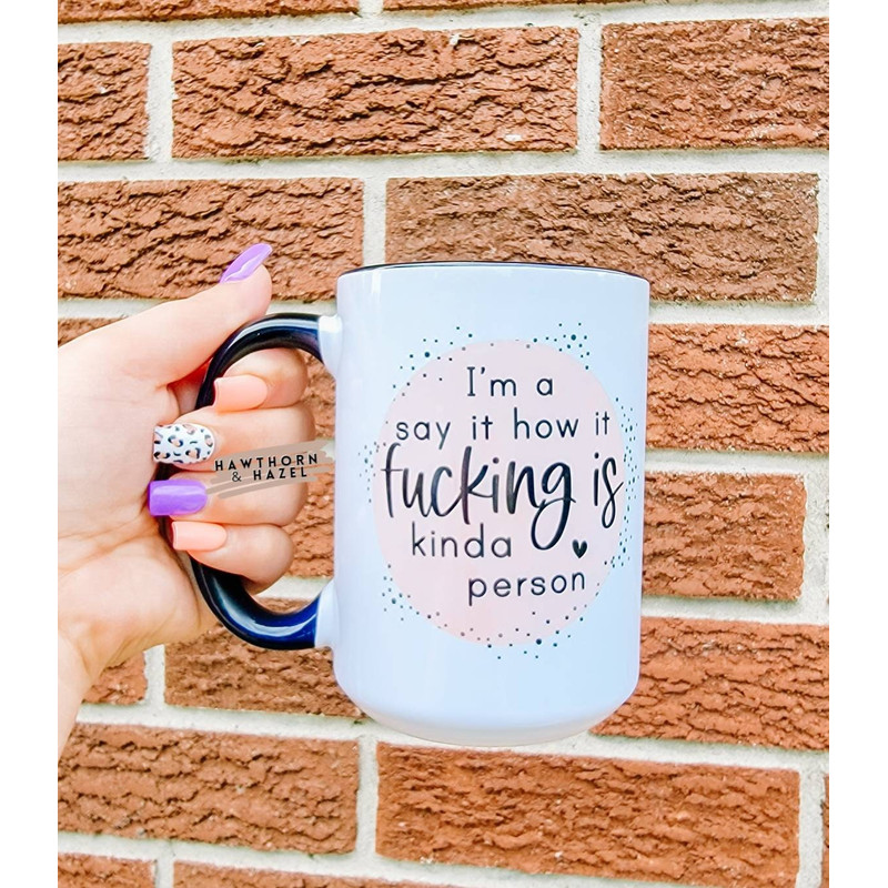 I'm a say how it is, funny coffee mugs Dishwasher Safe Mug - 1.jpg